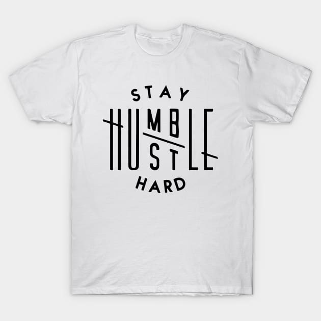 Stay Hustle Hard T-Shirt by allnation